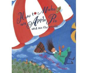 Marjorie Priceman How to Make an Apple Pie and See the World (Tascabile)