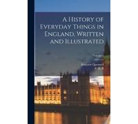 Marjorie Quennell A History of Everyday Things in England, Written (Tascabile)