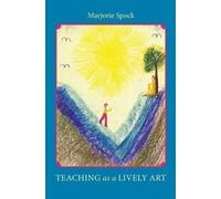 Marjorie Spock Teaching as a Lively Art (Tascabile)