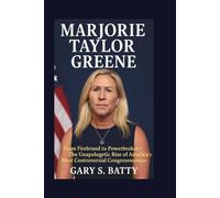 MARJORIE TAYLOR GREENE: From Firebrand to Powerbroker - The Unapologetic Rise of America’s Most Controversial Congresswoman