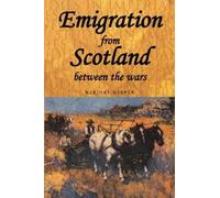 Marjory Harper Emigration from Scotland Between the Wars (Tascabile)