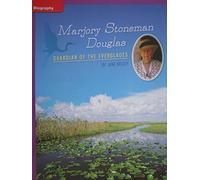 Marjory Stoneman Douglas: Guardian of the Everglades