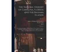 Mark 1683-1749 The Natural History of Carolina, Florida and the Bah (Tascabile)