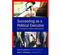 Mark A. Abramson Paul R. Lawr Succeeding as a Political Execu (Copertina rigida)