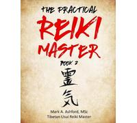 Mark a Ashford The Practical Reiki Master - Book 2 (Tascabile)