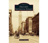 Mark A. Barnhouse Denver's Sixteenth Street (Tascabile) Images of America