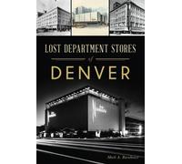 Mark A. Barnhouse Lost Department Stores of Denver (Tascabile) Lost