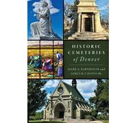 Mark A Barnhouse Sr James M Cavoto Historic Cemeteries of Denver (Tascabile)
