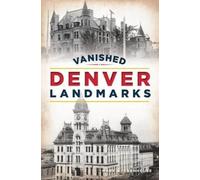 Mark A. Barnhouse Vanished Denver Landmarks (Tascabile) Lost