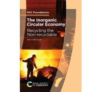 Mark A Benvenuto The Inorganic Circular Economy (Tascabile) RSC Foundations
