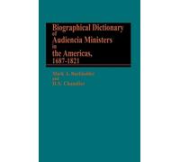 Mark A. Burkhol Biographical Dictionary of Audiencia Minister (Copertina rigida)