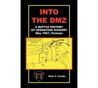 Mark A Cauble Into the DMZ, a Battle History of Operation Hickory, M (Tascabile)