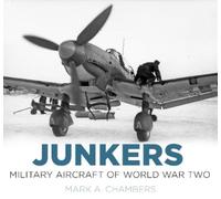 Mark A. Chambers Junkers: Military Aircraft of World War Two (Copertina rigida)