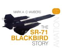 Mark A. Chambers The SR-71 Blackbird Story (Copertina rigida) Story Series
