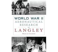 Mark A. Chambers World War II Aeronautical Research at Langley (Tascabile)