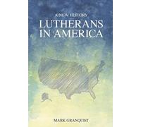 Mark A. Granquist Lutherans in America (Tascabile)