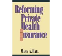 Mark A. Hall Reforming Private Health Insurance (Tascabile)