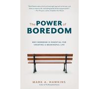 Mark a Hawkins The Power of Boredom (Tascabile)