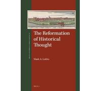 Mark A. Lotito The Reformation of Historical Thought (Copertina rigida)