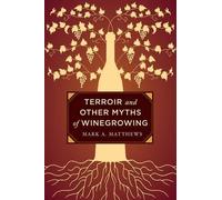 Mark A. Matthews Terroir and Other Myths of Winegrowing (Copertina rigida)