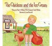 Mark A. McBride M.D. Kimberly Collie McB The Chickens and the Ice C (Tascabile)