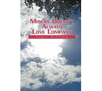 Mark A McDonald Misery Doesn't Always Love Company (Tascabile)