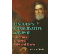 Mark A. Neels Lincoln's Conservative Advisor (Tascabile)