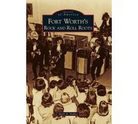 Mark A. Nobles Fort Worth's Rock and Roll Roots (Tascabile) Images of America
