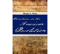 Mark, A. Noll Christians in the American Revolution (Tascabile)