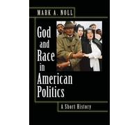 Mark A. Noll God and Race in American Politics (Tascabile)