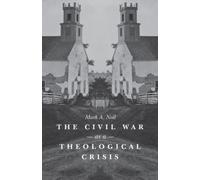 Mark A. Noll The Civil War As a Theological Crisis (Tascabile)