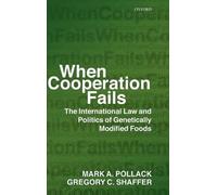 Mark A. Pollack Gregory C. Shaffer When Cooperation Fails (Copertina rigida)