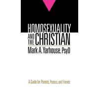 Mark A. Psyd Ya Homosexuality and the Christian - A Guide for Parent (Tascabile)