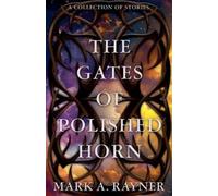 Mark A Rayner The Gates of Polished Horn (Tascabile)