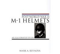 Mark A. Reynosa Post-World War II M-1 Helmets (Copertina rigida)