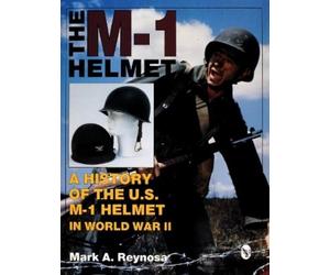 Mark A. Reynosa The M-1 Helmet (Copertina rigida)