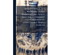 Mark A Schuler It Isn't Space, It's Warfare Joint Warfightin (Copertina rigida)