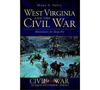Mark A. Snell West Virginia and the Civil War (Tascabile)
