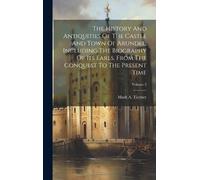 Mark A Tierney The History And Antiquities Of The Castle And (Copertina rigida)