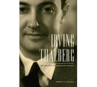 Irving Thalberg - Boy Wonder to Producer Prince by Vieira, Mark A.