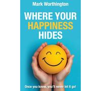 Mark A Worthington Where Your Happiness Hides (Tascabile)