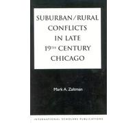 Mark A. Zaltman Suburban/Rural Conflicts in Late 19th Century Chicag (Tascabile)
