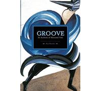 Mark Abel Groove: An Aesthetic Of Measured Time (Tascabile)
