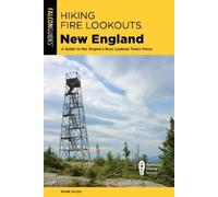 Mark Aiken Hiking Fire Lookouts New England (Tascabile) Regional Hiking Series