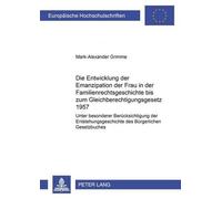 Mark-Alexander Die Entwicklung Der Emanzipation Der Frau in Der Fam (Tascabile)
