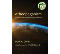 Mark Alexander Green Green Mark Alexander Atheopaganism (Tascabile)