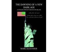 Mark Alexander The Dawning of a New Dark Age (Tascabile)