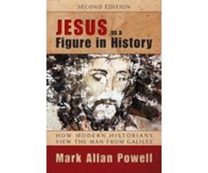Mark Allan Powell Jesus as a Figure in History, Second Edition (Tascabile)