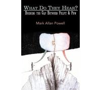 Mark Allan Powell What Do They Hear? (Tascabile)