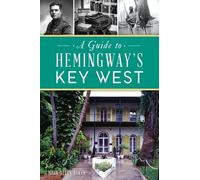 Mark Allen Baker Guide to Hemingway's Key West (Tascabile)